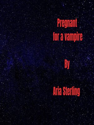 cover image of Pregnant for a vampire